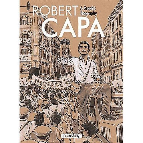 Robert Capa: A Graphic Biography