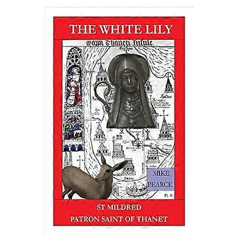 St Mildred: Patroonheilige van Thanet