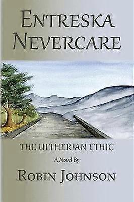Entreska Nevercare The Ultherian Ethic