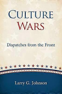 Culture Wars Dispatches from the Front