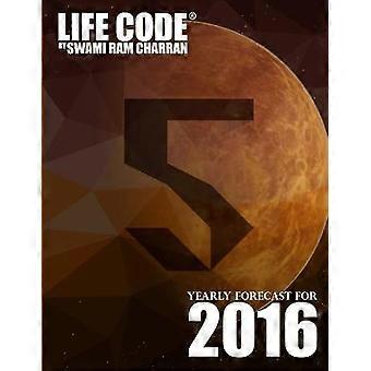 Lifecode #5 Yearly Forecast for 2016 - Narayan