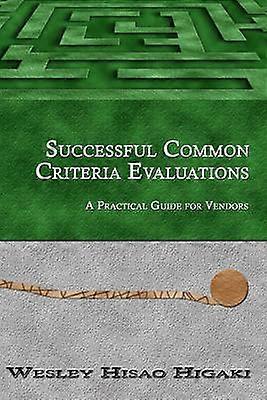Successful Common Criteria Evaluations A Practical Guide for Vendors