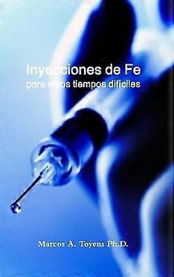 Inyecciones de Fe para estos tiempos dif?ciles