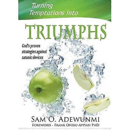 Turning Temptations Into Triumphs