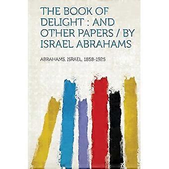 Buch der Freude : und andere Papiere / von Israel Abrahams