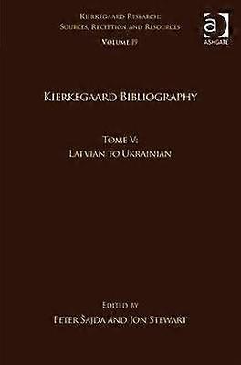 Volume 19 Tome V: Kierkegaard Bibliography