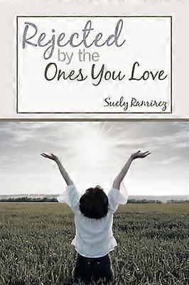 Rejected By The Ones You Love