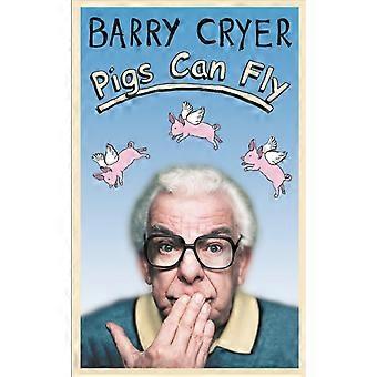 Pigs Can Fly - Barry Cryer