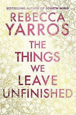 The Things We Leave Unfinished