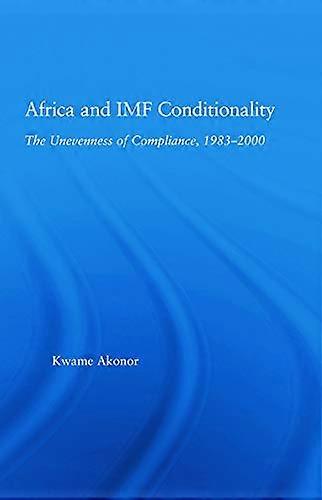 Africa and IMF Conditionality: The Unevenness of Compliance 1983 2000