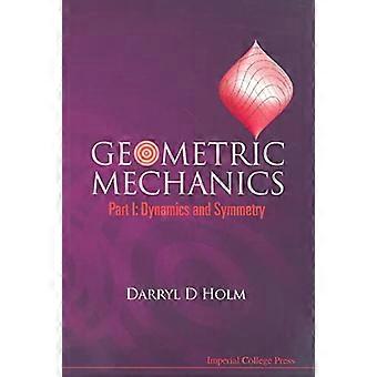 Geometric Mechanics Part I Dynamics And Symmetry