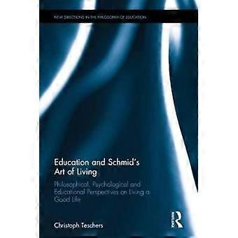 Education and Schmid's Art of Living