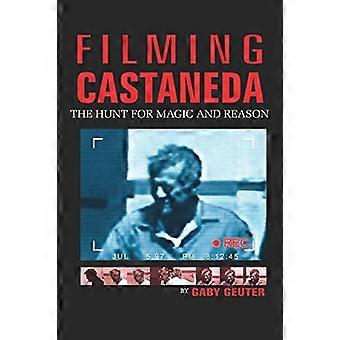 Filmando Castaneda: La caza de la magia y la razón