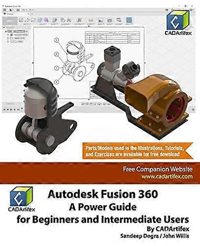 Autodesk Fusion 360: A Power Guide for Beginners and Intermediate Users