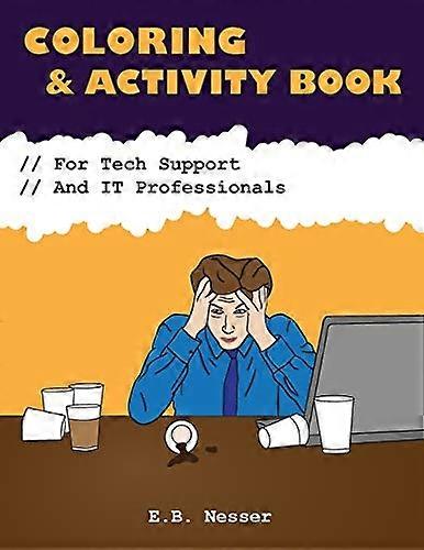 Coloring and Activity Book for Tech Support and It Professionals