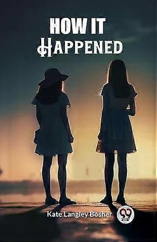 How It Happened - Kate Langley Bosher
