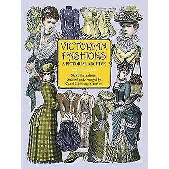 Victorian Fashions: A Pictorial Archive with Over 1000 Illustrations of Women's Fashions from 1855-1903 (Dover Pictorial Archives)