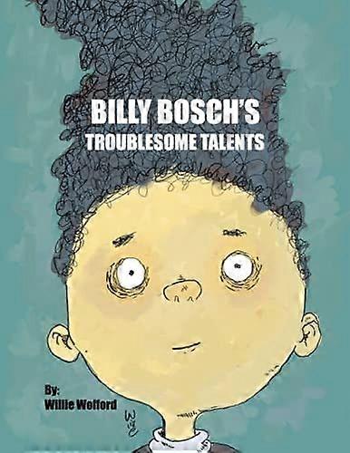 Billy bosch's troublesome talents