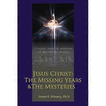 Jesus christ the missing years and the mysteries