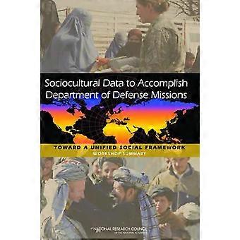Sociocultural Data To Accomplish Department Of Defense Missions - Planning Committee on Unifying Social Frameworks