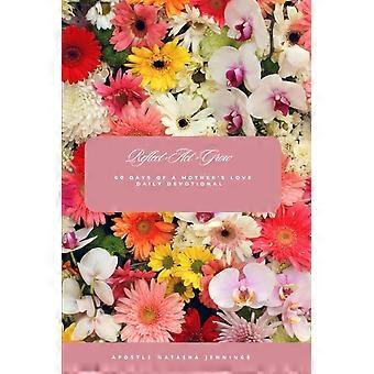 Reflect act grow - 60 days of a mother's daily devotional