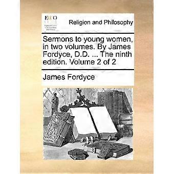 Sermons To Young Women In Two Volumes. By James Fordyce D.d. The Ninth - James Fordyce - Paperback - en Book