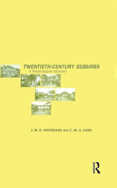 Twentieth-century Suburbs A Morphological Approach