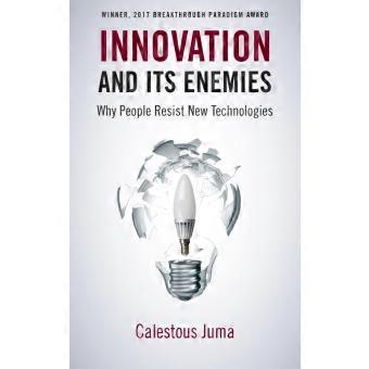 Innovation And Its Enemies Why People Resist Technologies