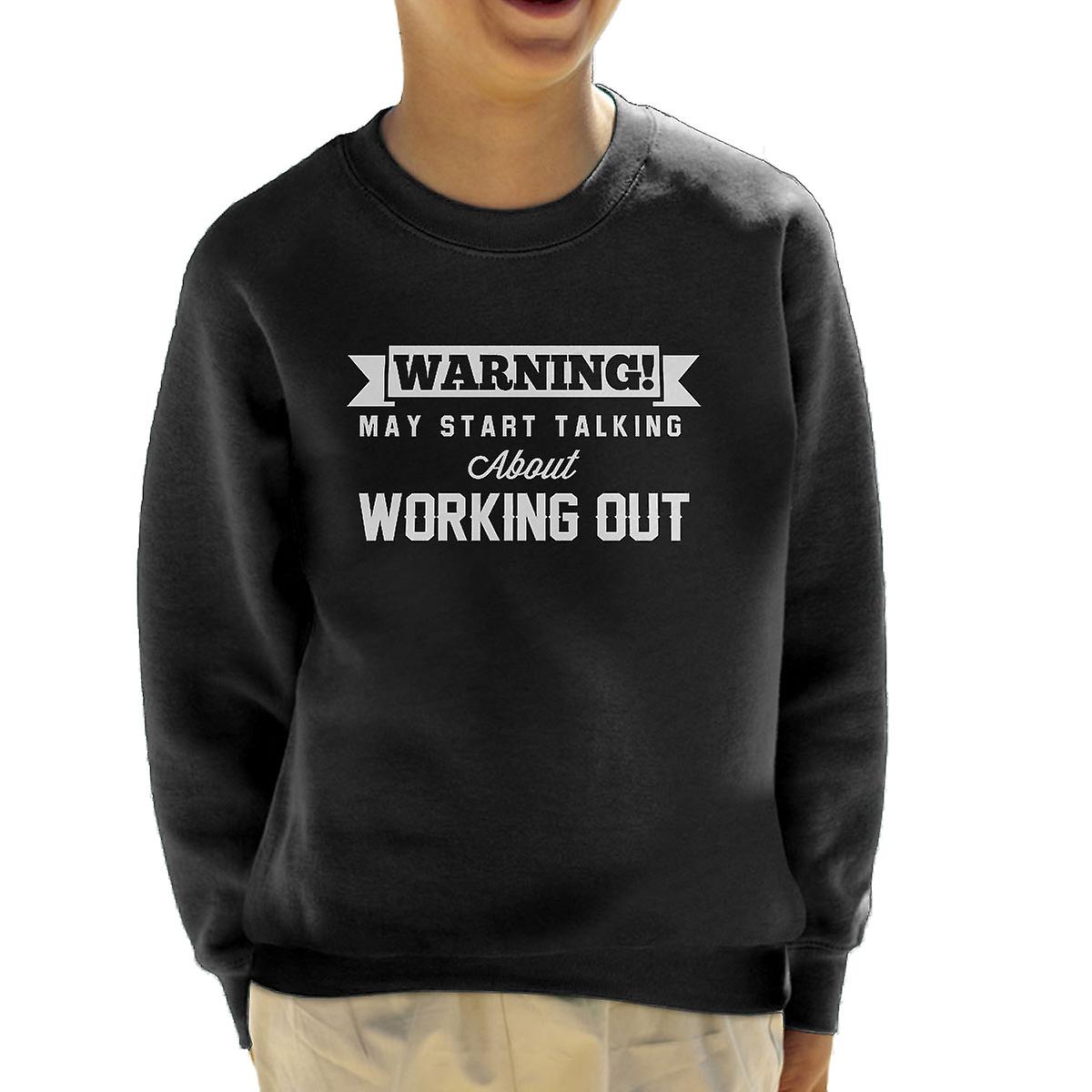 Warning May Start Talking About Working Out Kid's Sweatshirt