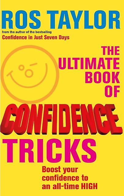 The Ultimate Book Of Confidence Tricks by Ros Taylor Paperback
