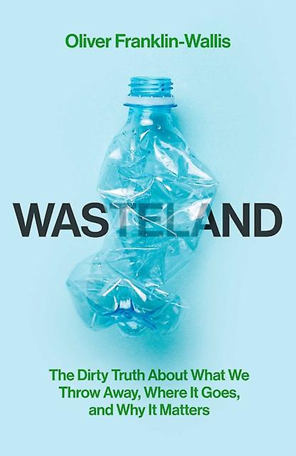 Wasteland - Oliver Franklin-Wallis - Hardback - English Book - Waste management