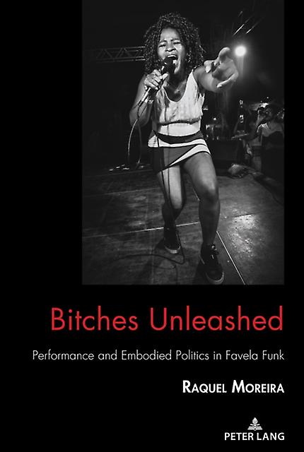 Bitches Unleashed by Raquel Moreira Paperback Book