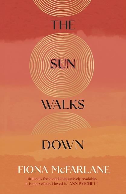 The Sun Walks Down by Fiona McFarlane Hardback Book