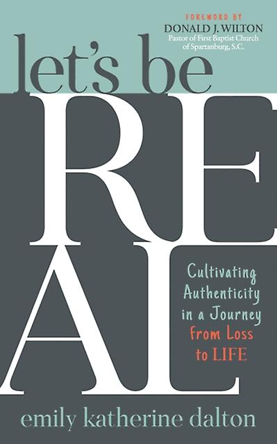 Lets Be Real by Emily Katherine Dalton Paperback Book