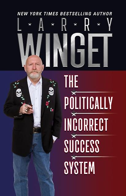 The Politically Incorrect Success System by Larry Winget Paperback