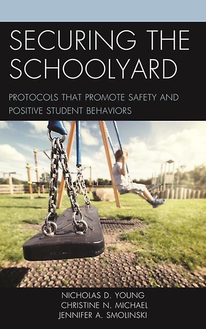 Securing The Schoolyard by Jennifer A. Smolinski Paperback Book