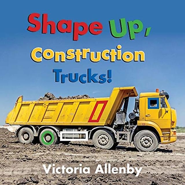 Shape Up Construction Trucks by Victoria Allenby Hardback Book