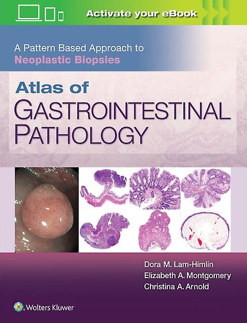 Atlas Of Gastrointestinal Pathology A Pattern Based Approach To Neoplastic Biops by Elizabeth A. Montgomery Paperback Book