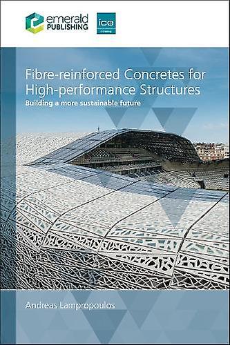 Fibrereinforced Concretes For Highperformance Structures by Lampropoulos & Andreas University of Brighton & UK Paperback Book