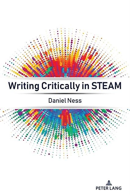 Writing Critically In Steam by Daniel Ness Paperback