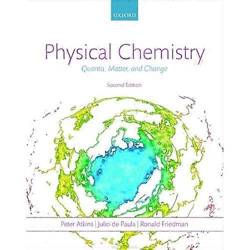Physical Chemistry: Quanta, Matter, and Change