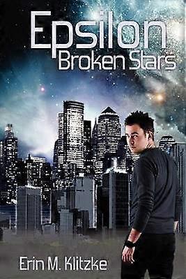 Epsilon Broken Stars Volume 1