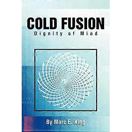 Cold Fusion: Dignity of Mind