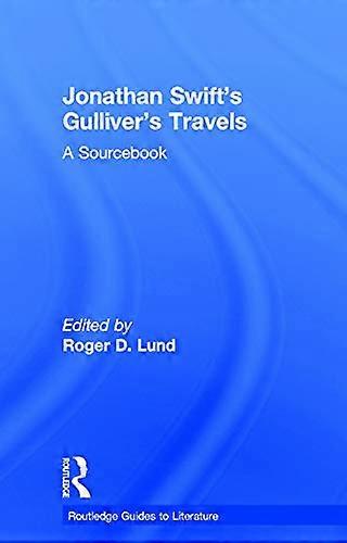 Jonathan Swifts Gullivers Travels: A Routledge Study Guide