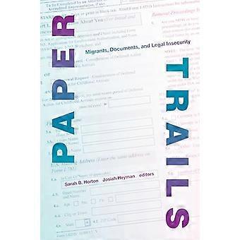Paper Trails Migrants Documents and Legal Insecurity