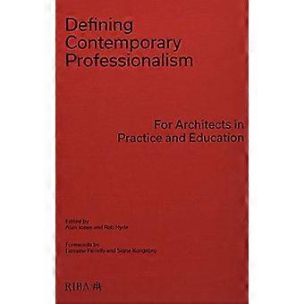 Defining Contemporary Professionalism For Architects in Practice and Education