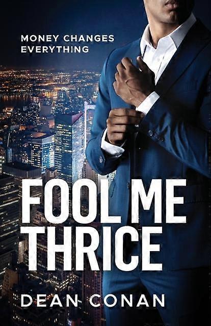 Fool Me Thrice Money Changes Everything - Dean Conan