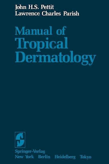 Manual Of Tropical Dermatology by L.C. Parish Paperback