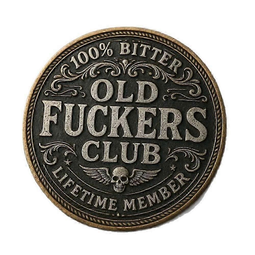 Old F*ckers Club - Lifetime Member Coin, Funny Challenge Collectible for Adults, No Rules Applied.