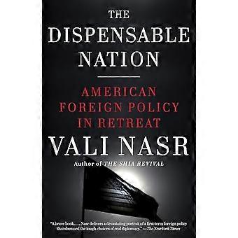 Die entbehrlich Nation: Die amerikanische Außenpolitik auf dem Rückzug